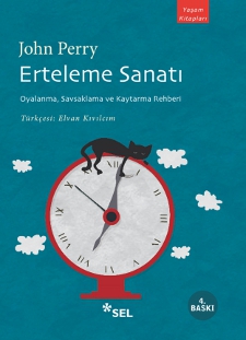 Erteleme Sanatı / Oyalanma, Savsaklama ve Kaytarma Rehberi