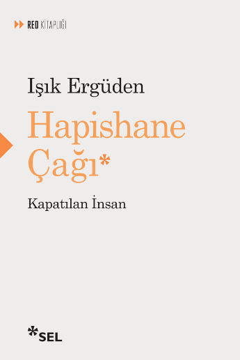 Hapishane Çağı, Işık Ergüden, Sel Yayıncılık