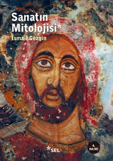 Sanatın Mitolojisi - Prehistorik Dönemden Hıristiyanlığa Kadar