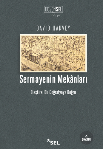 Sermayenin Mekânları - Eleştirel Bir Coğrafyaya Doğru