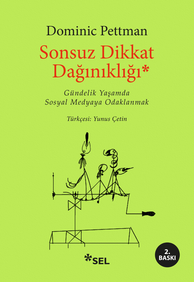 Sonsuz Dikkat Dağınıklığı - Gündelik Yaşamda Sosyal Medyaya Odaklanmak