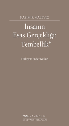 İnsanın Esas Gerçekliği: Tembellik