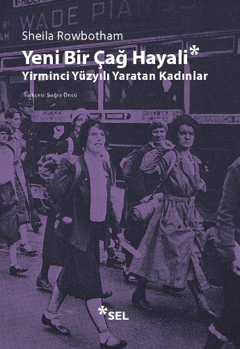 Yeni Bir Çağ Hayali: Yirminci Yüzyılı Yaratan Kadınlar