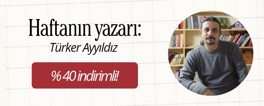 Haftan�n Yazar� - T�rker Ayy�ld�z