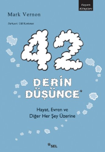 42 Derin Dnce: Hayat, Evren ve Dier Her ey zerine