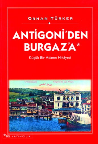 Antigoni'den Burgaz'a - Küçük Bir Adanın Hikayesi