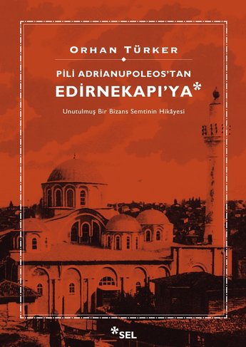 Pili Adrianupoleos'tan Edirnekap'ya