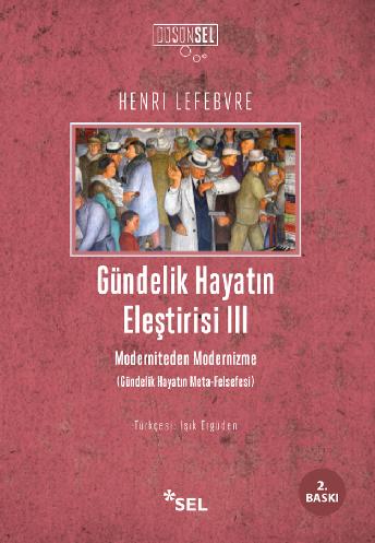 Gndelik Hayatn Eletirisi III - Moderniteden Modernizme (Gndelik Hayatn Meta-Felsefesi)