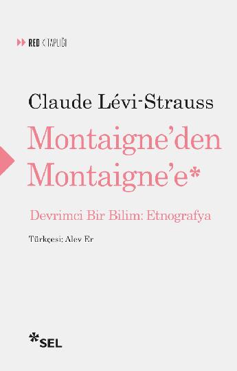 Montaigne'den Montaigne'e: Devrimci Bir Bilim: Etnografya