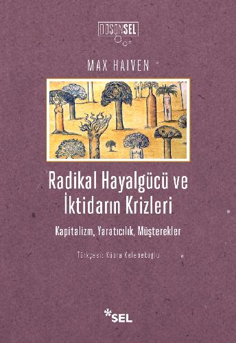 Radikal Hayalgc ve ktidarn Krizleri: Kapitalizm, Yaratclk, Mterekler