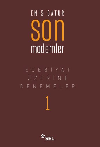 Son Modernler - Edebiyat zerine Denemeler I