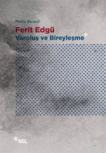 Ferit Edg, Varolu ve Bireyleme