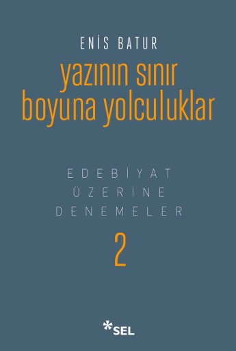 Yaznn Snr Boyuna Yolculuklar - Edebiyat zerine Denemeler II