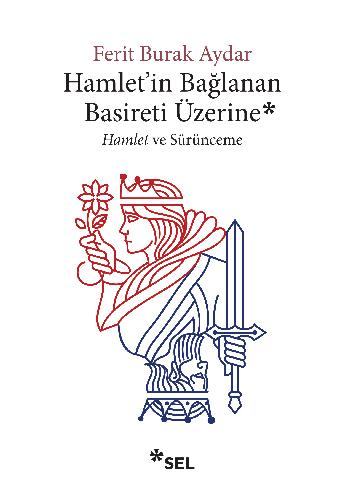 Hamlet'in Balanan Basireti zerine - Hamlet ve Srnceme