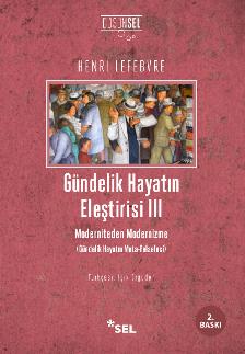 Gndelik Hayatn Eletirisi III - Moderniteden Modernizme (Gndelik Hayatn Meta-Felsefesi)