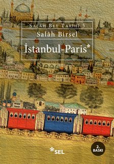 İstanbul - Paris - Salâh Bey Tarihi: 5