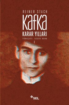 Kafka: Karar Yılları (1. Cilt)