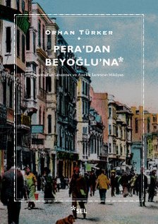 Pera'dan Beyolu'na - stanbul'un Levanten ve Aznlk Semtinin Hikyesi