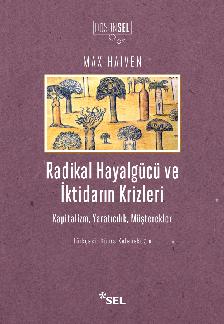 Radikal Hayalgc ve ktidarn Krizleri: Kapitalizm, Yaratclk, Mterekler