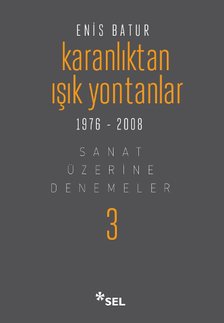 Karanlktan Ik Yontanlar - Sanat zerine Denemeler III