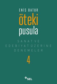 teki Pusula - Sanat ve Edebiyat zerine Denemeler IV