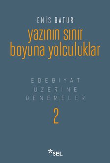 Yaznn Snr Boyuna Yolculuklar - Edebiyat zerine Denemeler II