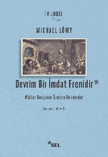 Devrim Bir mdat Frenidir: Walter Benjamin zerine Denemeler