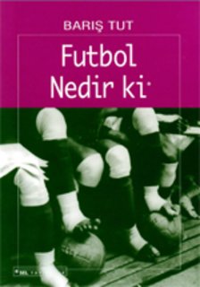 Futbol Nedir ki? - Bir Yabanclama yks