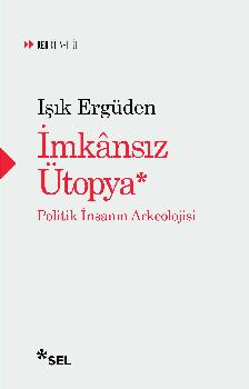 mknsz topya: nsann Politik Arkeolojisi