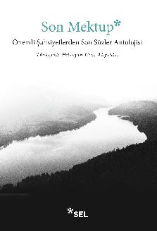 Son Mektup - nemli ahsiyetlerden Son Szler Antolojisi