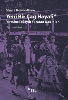 Yeni Bir a Hayali: Yirminci Yzyl Yaratan Kadnlar